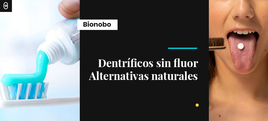 Dentríficos sin fluor; Existen alternativas naturales